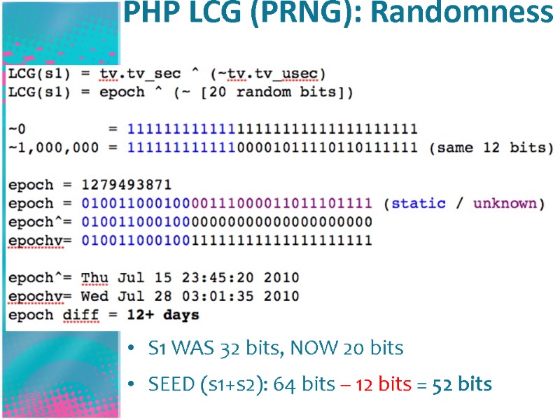 PHP LCG (PRNG): Randomness   S1 WAS 32 bits, NOW 20 bits SEED